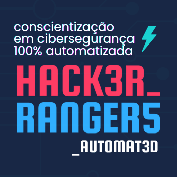 Criando um programa de cibersegurança na sua empresa sem demandar muito tempo ou budget: conheça o Hacker Rangers Automated